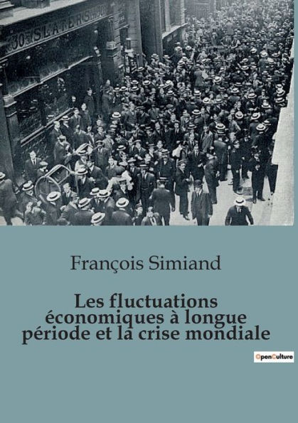 Les fluctuations ï¿½conomiques ï¿½ longue pï¿½riode et la crise mondiale