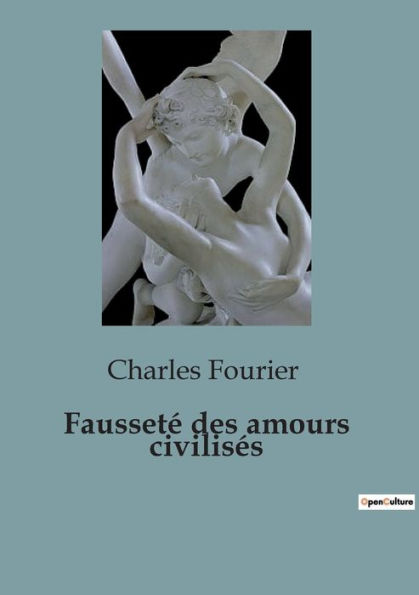 Faussetï¿½ des amours civilisï¿½s