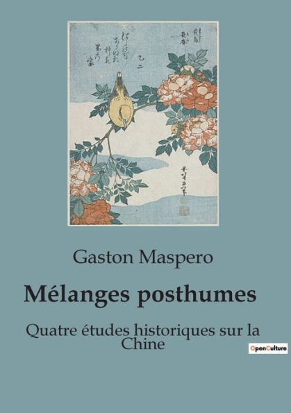 Mï¿½langes posthumes: Quatre ï¿½tudes historiques sur la Chine