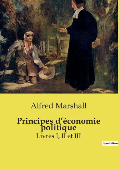 Principes d'ï¿½conomie politique: Livres I, II et III