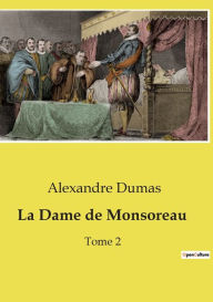 Title: La Dame de Monsoreau: Tome 2, Author: Alexandre Dumas