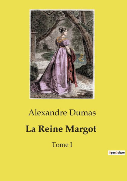 La Reine Margot: Tome I