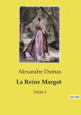 La Reine Margot: Tome I