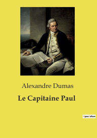 Title: Le Capitaine Paul, Author: Alexandre Dumas