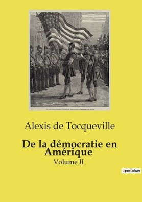 De la dï¿½mocratie en Amï¿½rique: Volume II