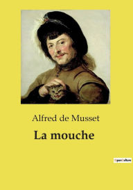 Title: La mouche, Author: Alfred de Musset