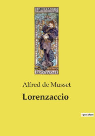 Title: Lorenzaccio, Author: Alfred de Musset