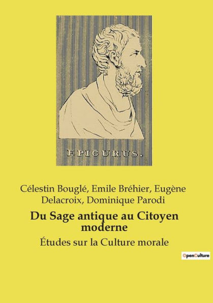 Du Sage antique au Citoyen moderne: ï¿½tudes sur la Culture morale