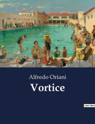 Title: Vortice, Author: Alfredo Oriani