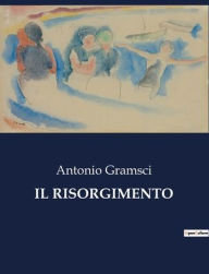 Title: Il Risorgimento, Author: Antonio Gramsci