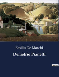 Title: Demetrio Pianelli, Author: Emilio De Marchi