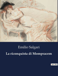 Title: La riconquista di Mompracem, Author: Emilio Salgari