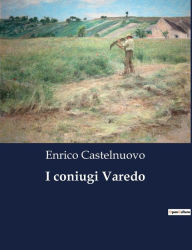 Title: I coniugi Varedo, Author: Enrico Castelnuovo