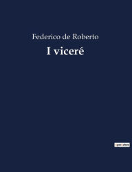 Title: I viceré, Author: Federico De Roberto