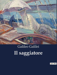 Title: Il saggiatore, Author: Galileo Galilei