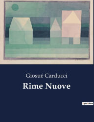 Title: Rime Nuove, Author: Giosué Carducci
