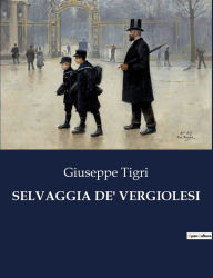 Title: Selvaggia De' Vergiolesi, Author: Giuseppe Tigri