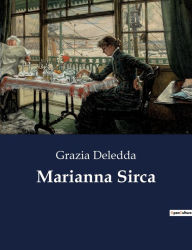 Title: Marianna Sirca, Author: Grazia Deledda