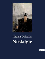 Title: Nostalgie, Author: Grazia Deledda