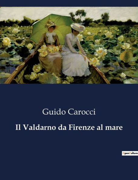 Il Valdarno da Firenze al mare