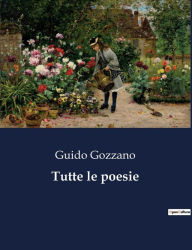 Title: Tutte le poesie, Author: Guido Gozzano