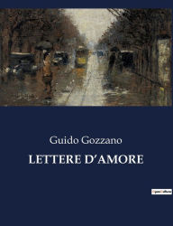 Title: Lettere d'Amore, Author: Guido Gozzano