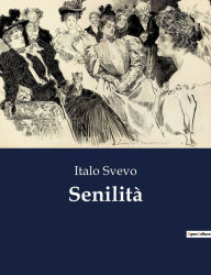 Title: Senilità, Author: Italo Svevo