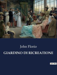 Title: GIARDINO DI RICREATIONE, Author: John Florio