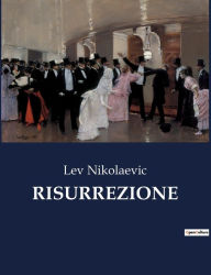 Title: RISURREZIONE, Author: Leo Tolstoy