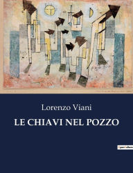 Title: LE CHIAVI NEL POZZO, Author: Lorenzo Viani