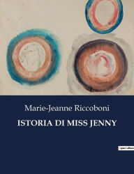 Title: Istoria Di Miss Jenny, Author: Marie-Jeanne Riccoboni