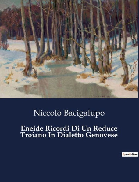 Eneide Ricordi Di Un Reduce Troiano Dialetto Genovese