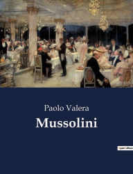 Title: Mussolini, Author: Paolo Valera