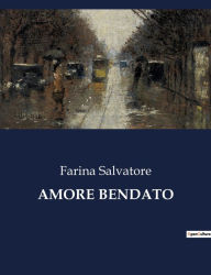 Title: AMORE BENDATO, Author: Salvatore Farina