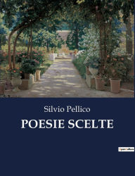 Title: Poesie Scelte, Author: Silvio Pellico
