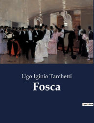 Title: Fosca, Author: Ugo Iginio Tarchetti