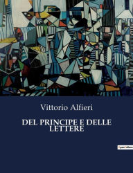 Title: del Principe E Delle Lettere, Author: Vittorio Alfieri