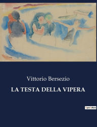 Title: LA TESTA DELLA VIPERA, Author: Vittorio Bersezio