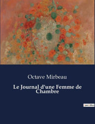 Title: Le Journal d'une Femme de Chambre, Author: Octave Mirbeau