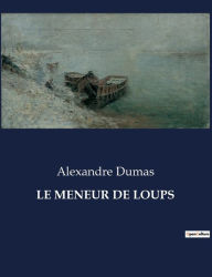 Title: LE MENEUR DE LOUPS, Author: Alexandre Dumas