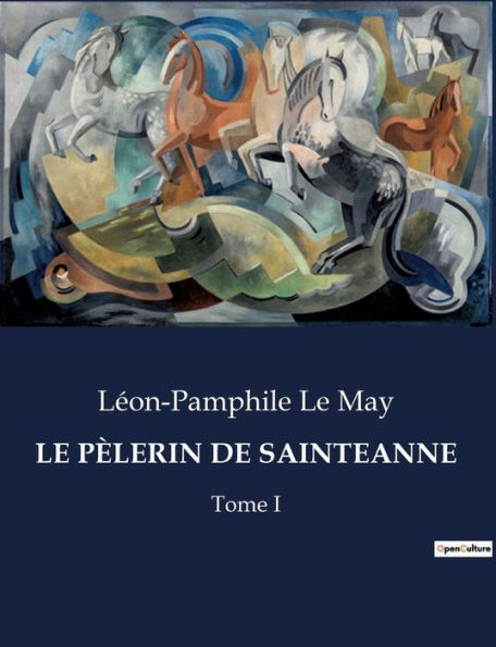 LE PÈLERIN DE SAINTEANNE: Tome I