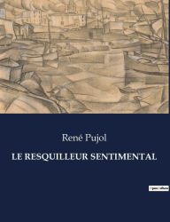 Title: LE RESQUILLEUR SENTIMENTAL, Author: René Pujol