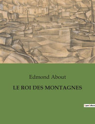 Title: LE ROI DES MONTAGNES, Author: Edmond About
