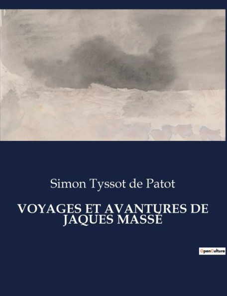 Voyages Et Avantures de Jaques Massï¿½