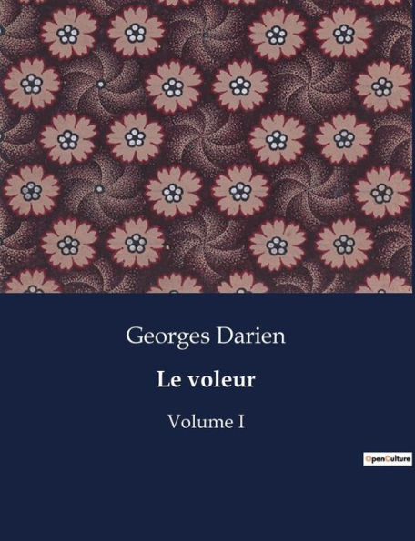 Le voleur: Volume I