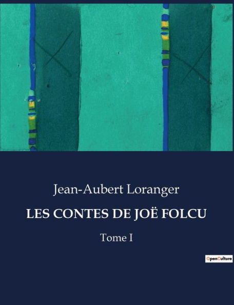 Les Contes de Joï¿½ Folcu: Tome I