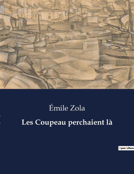 Les Coupeau perchaient lï¿½