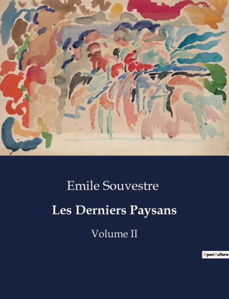 Les Derniers Paysans: Volume II