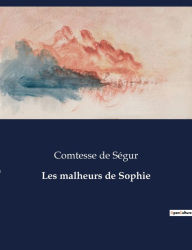 Title: Les malheurs de Sophie, Author: Comtesse de Sïgur