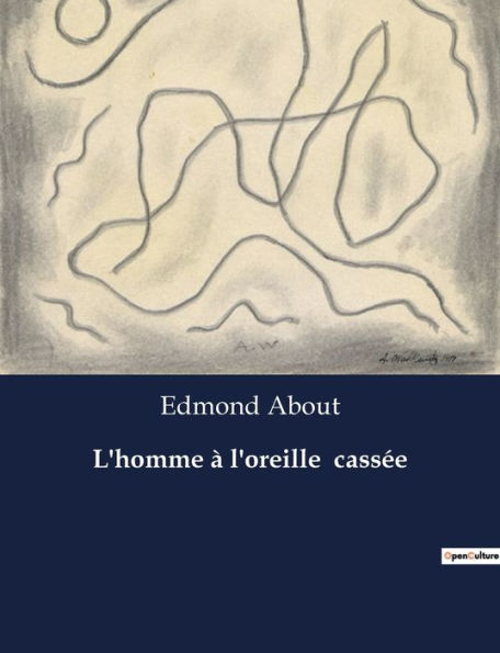 L'homme ï¿½ l'oreille cassï¿½e